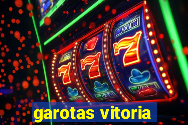 garotas vitoria